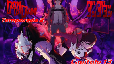 Dandadan T2 - Capítulo 13 - Español Latino (Fandub)