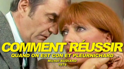 Comment réussir ... quand on est con et pleurnichard (1974).
