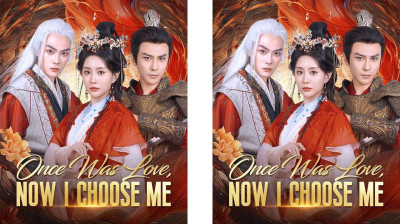 Watch 'Once Was Love Now I Choose Me' Short Drama FREE [Full Episodes] (Short Drama Online)
