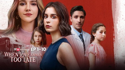 Watch 'When Love Comes Too Late' Short Drama FREE [Full Episodes] (Short Drama Online)