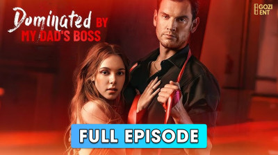 Watch 'My Dad's Boss' Short Drama FREE [Full Episodes] (Short Drama Online)