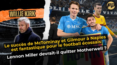 Willie Kirk : Le succès de McTominay et Gilmour avec Naples est fantastique pour l'Écosse