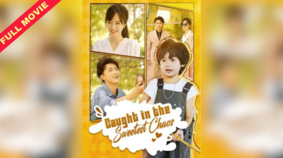Watch 'Caught in the Sweetest Chaos' Short Drama FREE [Full Episodes] (Short Drama Online)