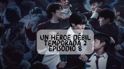 Un héroe débil temporada 2 último episodio