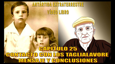 25. Contacto con los Taglialavore, Mensaje y Conclusiones.