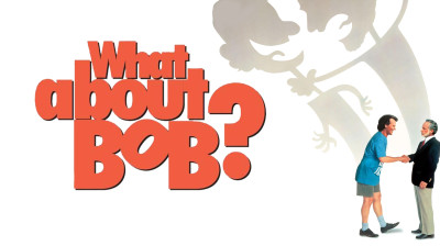 Quoi de neuf, Bob ? What About Bob? 1991