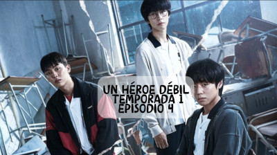 Un héroe débil temporada 1 episodio 4