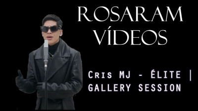 Cris MJ - ÉLITE | GALLERY SESSION ROSARAM VIDEOS Nº 354