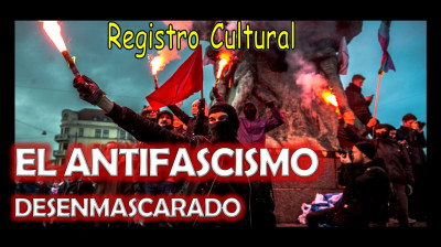 EL ANTIFASCISMO DESENMASCARADO