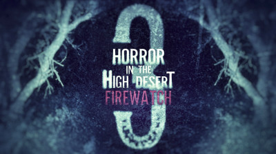 Horror in the High Desert 3: Firewatch  2024 (VOSTFR)