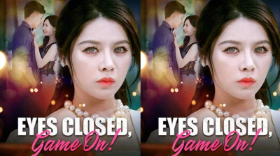Watch 'Eyes Closed Game On' Short Drama FREE [Full Episodes] (Short Drama Online)