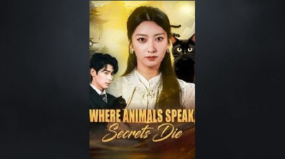 Watch 'Where Animals Speak Secrets Die' Short Drama FREE [Full Episodes] (Short Drama Online)